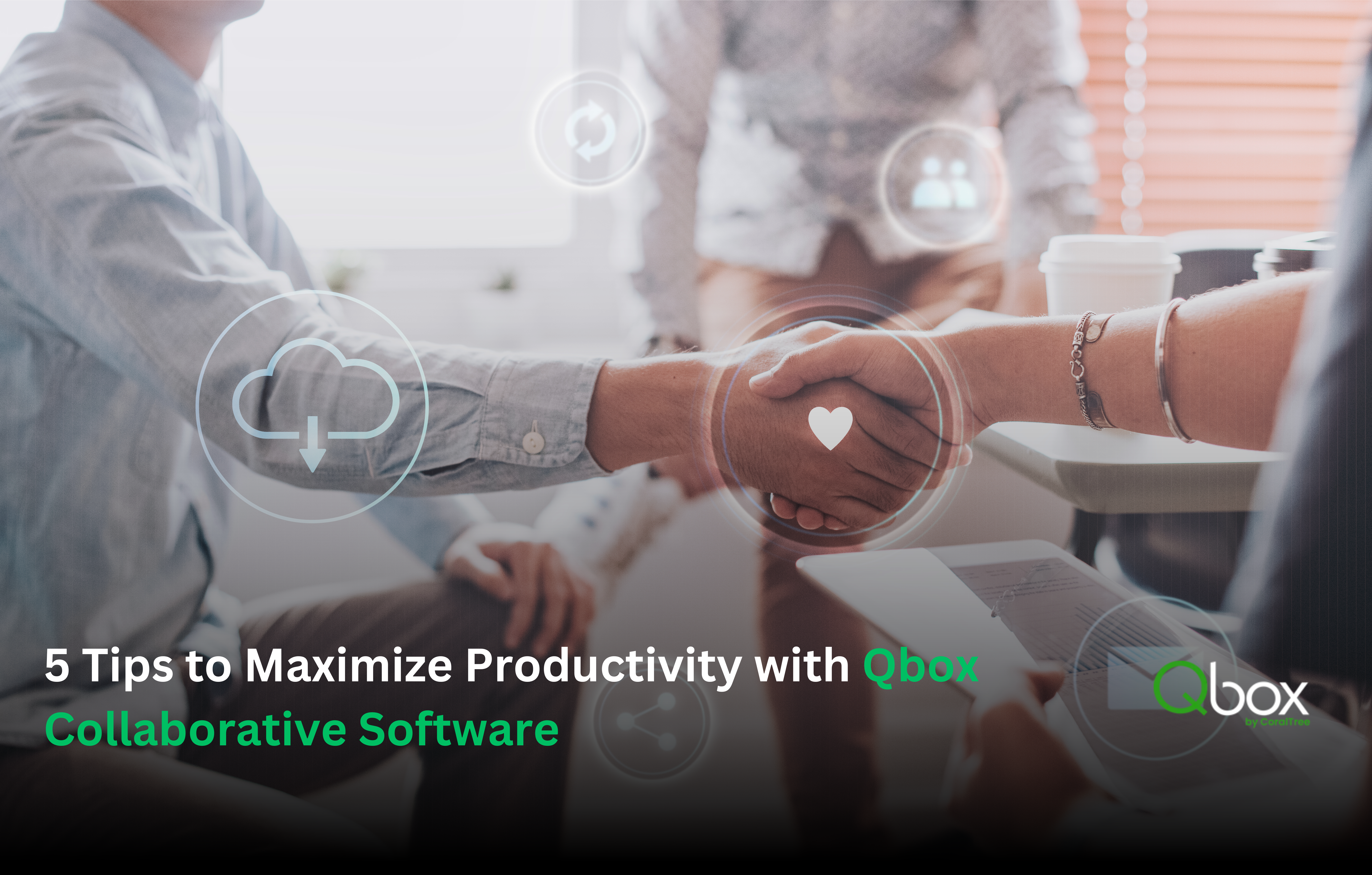 5 Tips to Maximize Productivity with Qbox Collaborative Software